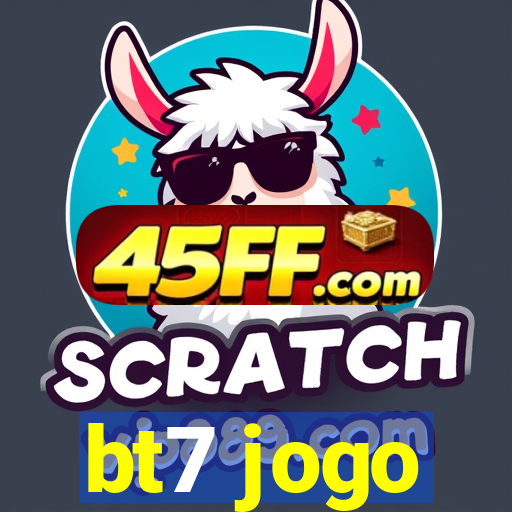 bt7 jogo